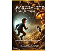 Marcialito & Las Hormigas: El mundo de las Hormigas luminarias