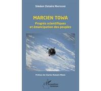 Marcien Towa. Progrès scientifiques et émancipation des peuples Siméon Clotaire Mintoumè (Auteur)