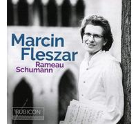 Marcin Fleszar - Marcin Fleszar: Rameau. Schumann