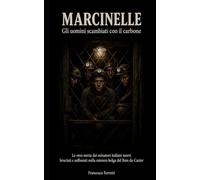 MARCINELLE - Gli uomini scambiati con il carbone: La vera storia dei minatori italiani morti bruciati e asfissiati nella miniera belga del Bois du Cazier