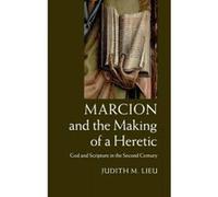 Marcion and the Making of a Heretic - [Version Originale] Judith M Lieu (Auteur)