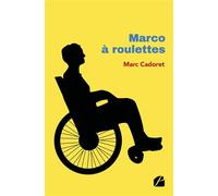 Marco à roulettes - Marc Cadoret - Du Pantheon Eds - broché - Témoignage