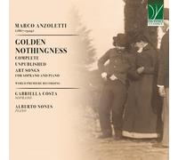 Marco Anzoletti : Golden Nothingness,Complètes Unpublished Art Songs For Soprano