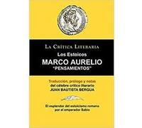 Marco Aurelio: Pensamientos. Los Estoicos. La Critica Literaria. Traducido, Prologado y Anotado Por Juan B. Bergua. (Espagnol) Broché - 4 mai 2010