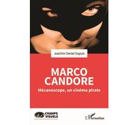 Marco Candore Mécanoscope, un cinéma pirate - Joachim Daniel Dupuis - L'harmattan - broché - Essai
