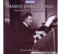 Marco Enrico Bossi : Intégrale de l'Œuvre pour Orgue, Vol. 6. Macinanti.