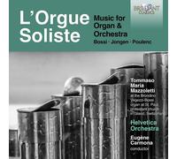 Marco Enrico Bossi – L'orgue soliste : Musique pour orgue et orchestre – CD – Edel