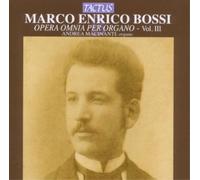 Andrea Macinanti – Bossi: Opéra Omnia per Organo, Vol. 3 – Tactus