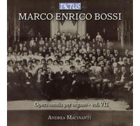 Marco Enrico Bossi – Intégrale de l'œuvre pour orgue, Vol. 7: Macinanti – Tactus