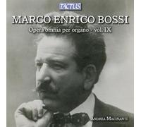 Marco Enrico Bossi : Oeuvres pour Orgue (Intégrale - Volume 9)