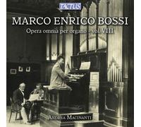 Marco Enrico Bossi : Oeuvres pour Orgue (Intégrale-Volume VIII)