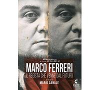 Marco Ferreri-Il Regista Che Venne Dal Futuro [Import]