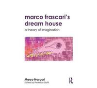 Marco Frascari's Dream House
