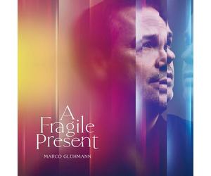Marco Gluhmann - A Fragile Present [Vinyl Lp]