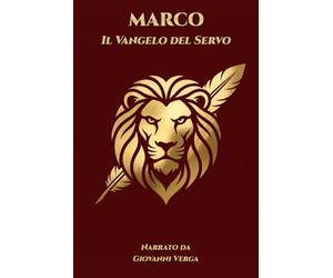 Marco - Il Vangelo del Servo: Narrato da Giovanni Verga