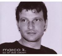 Marco K. - So Ist das Leben