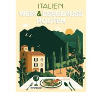 Marco Lissoni N Italien: Routen für Wein- & Essgenuss. Ein kulinarischer (Relié)