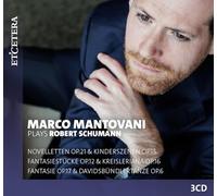 Marco Mantovani Plays Robert Schumann