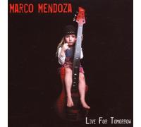 Marco Mendoza - Live for Tomorrow [Import]