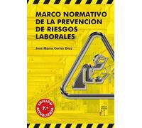 MARCO NORMATIVO DE LA PREVENCION DE RIESGOS LABORALES 7¦ ED