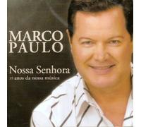 Marco Paulo - Nossa Senhora: 35 Anos Da Nossa Musica [CD] 2001