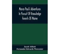 Marco Paul's Adventures In Pursuit Of Knowledge; Forests Of Maine
