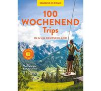 MARCO POLO Bildband 100 Wochenendtrips in & um Deutschland: Von Natur pur bis Cityrummel