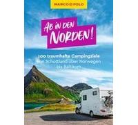 Marco Polo Bildband Ab In Den Norden! 100 Traumhafte Campingziele Von Schottland Über Norwegen Bis Baltikum