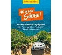 Marco Polo Bildband Ab In Den Süden! 100 Traumhafte Campingziele Von Portugal Über Frankreich Bis Griechenland