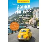 Marco Polo Bildband Einfach Mal Raus! Unvergessliche Italientrips