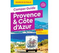 MARCO POLO Camper Guide Provence & Côte d`Azur: Insider-Tipps für deine Wohnmobil-Touren