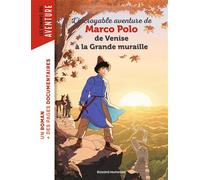 L'incroyable Aventure De Marco Polo, De Venise À La Grande Muraille