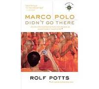 Marco Polo Didn't Go There Rolf Potts (Auteur)