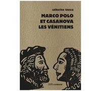 Marco Polo Et Casanova, Les Vénitiens