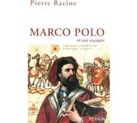 Pierre Racine – Marco Polo et ses voyages – Biographie – Broché