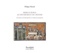 Marco Polo Le Devisement du monde - Philippe Ménard - Paradigme Eds - broché - Etude