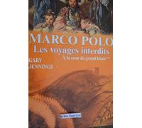 Marco Polo, les voyages interdits. 2. A la cour du grand khan