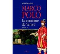 Marco Polo, t.I : La Caravane de Venise Muriel Romana (Auteur)