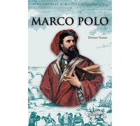 Marco Polo - Thomas Tanase - Ellipses - broché - Biographie