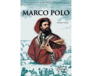 Marco Polo - Thomas Tanase - Ellipses - broché - Biographie