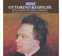 Marco Rogliano, Maurizio Paciariello : Respighi: Opéra Completa per Violino E Pianoforte