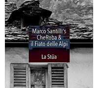 Marco Santilli’s Cheroba & Il Fiato Delle Alpi : la Stüa