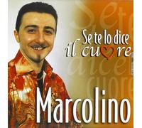 Marcolino - Se Te Lo Dice Il Cuore