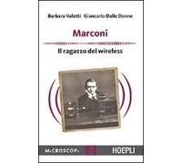 Marconi. Il Ragazzo Del Wireless