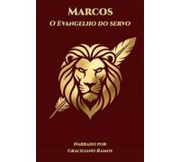 Marcos - O Evangelho do Servo: Narrado por Graciliano Ramos