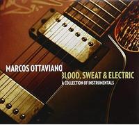 Marcos Ottaviano - Blood Sweat & Electric
