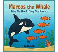 Marcos The Whale: Why We Should Obey Our Parents