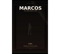 MARCOS: Una vida a todo o nada