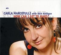 Marcotulli Carla - How Can I Get to Mars [Import]
