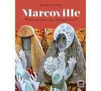 Marcoville "Faire du beau avec presque rien" - Bernard Berthod - Cld - relié - Beau livre